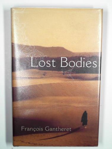 GANTHERET, Francois - Lost bodies