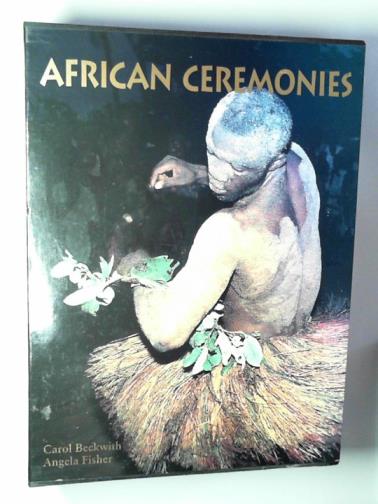BECKWITH, Carol & FISHER, Angela - African ceremonies (2 vols.)