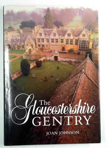 JOHNSON, Joan - The Gloucestershire gentry