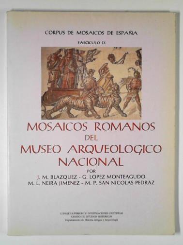 BLAZQUEZ, J. M. & others - Mosaicos romanos del Museo Arqueológico Nacional