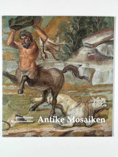 KRISELEIT, Irmgard - Antike Mosaiken: Altes Museum - Pergamonmuseum