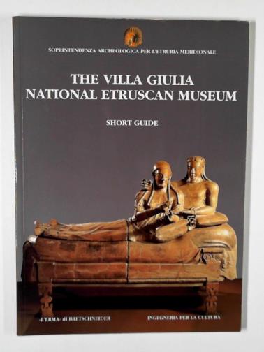 SGUBINI, Anna Maria Moretti (ed) - The Villa Giulia National Etruscan Museum: short guide