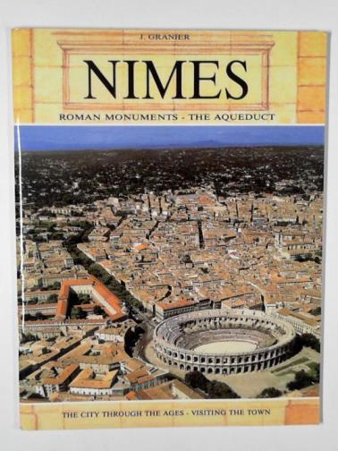 GRANIER, J. - Nimes: Roman monuments - the aqueduct