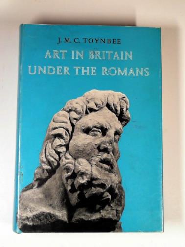 TOYNBEE, J.M.C - Art in Britain under the Romans