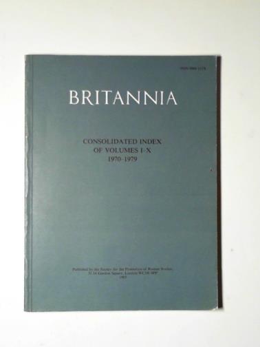 SOCIETY FOR THE PROMOTION OF ROMAN STUDIES - Britannia: consolidated index of volumes I-X, 1970-1979