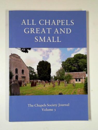  - All chapels great and small