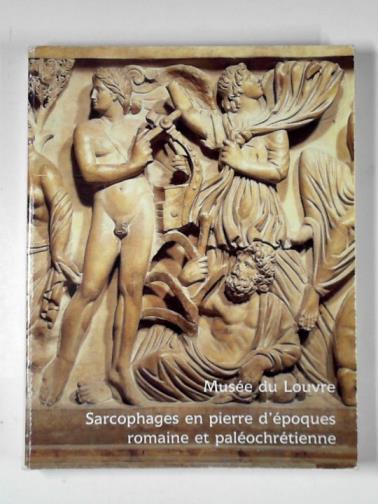 BARATTE, Francois & METZGER, Catherine - Catalogue des sarcophages en pierre d'époques romaine et paléochrétienne