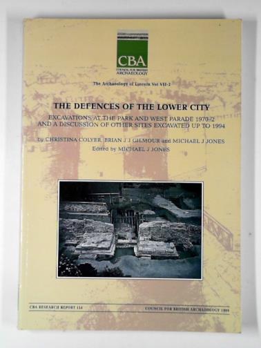 COLYER, Christina & others - Excavations at the Park and West Parade, 1970-2 and a discussion of other sites excavated up to 1994