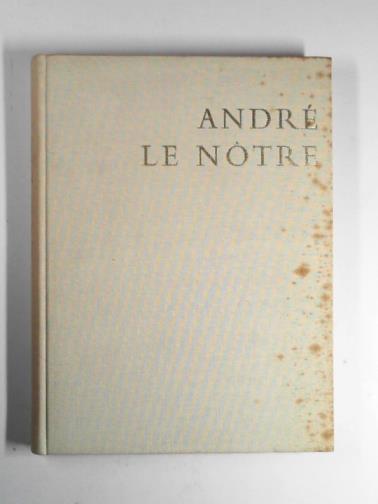FOX, Helen M - Andre le Notre, garden architect to kings