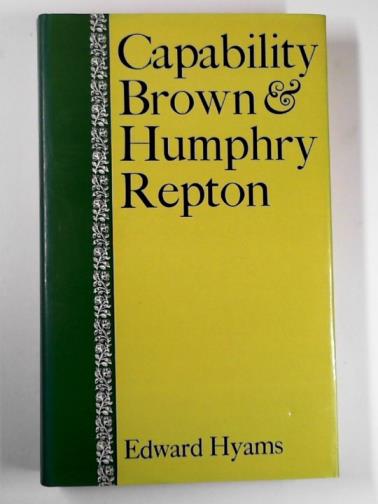 HYAMS, Edward - Capability Brown and Humphry Repton