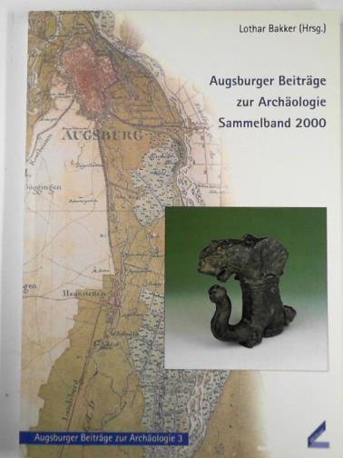 BAKKER,  Lothar (ed) - Augsburger Beiträge zur Archäologie: Sammelband 2000