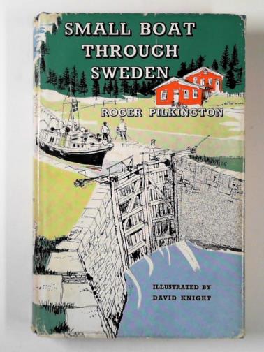 PILKINGTON, Roger - Small boat through Sweden