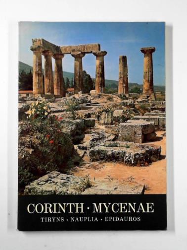 MELETZES, Spyros & PAPADAKIS, Helen - Corinth, Mykenae, Tiryns, Nauplion