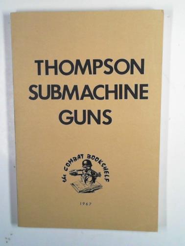 McLEAN, Donald B (ed) - The Thompson submachine guns
