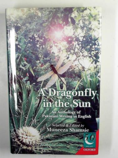 SHAMSIE, Muneeza (ed) - A dragonfly in the sun: an anthology of Pakistani writing in English