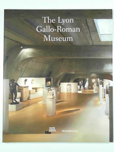 SAVAY-GUERRAZ, Hugues - The Lyon Gallo-Roman Museum