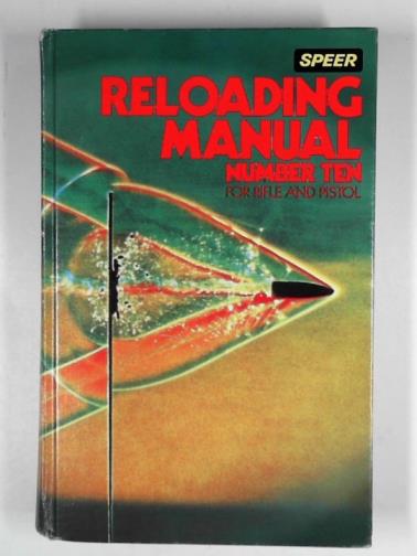 Omark Industries; Speer - Reloading manual number ten for rifle and pistol