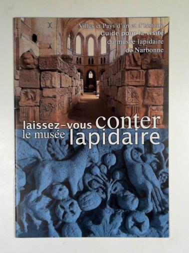 MOULIS, D. & FRANC, M. - Laissez-vous conter le musee lapidaire
