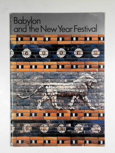 MARZAHN, J. - Babylon and the New Year Festival