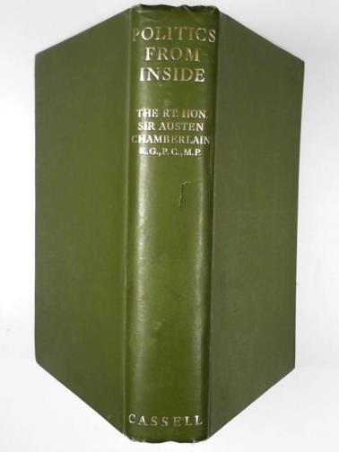 CHAMBERLAIN, Austen - Politics from inside: an epistolary chronicle 1906-1914