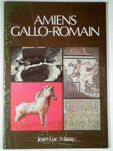 MASSY, Jean-Luc - Amiens Gallo-Romain