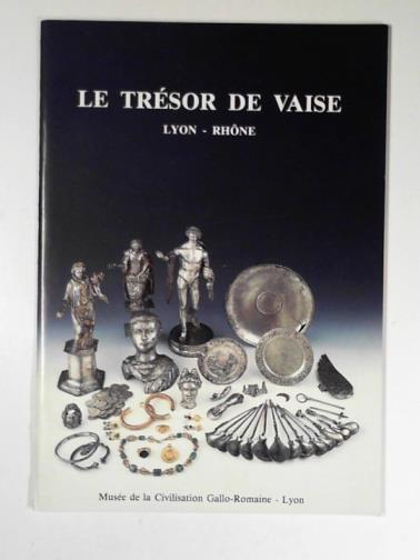 LASCOUX, Jean-Paul & others - Le tresor de Vaise: Lyon - Rhone