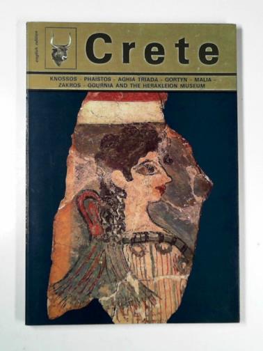 KONSOLA, Dora - Crete: Knossos - Phaistos - Aghia Triada - Gortyn - Malia - Zakros - Gournia and the Herakleion Museum, Aghios Nikolaos Museum and Chania Museum