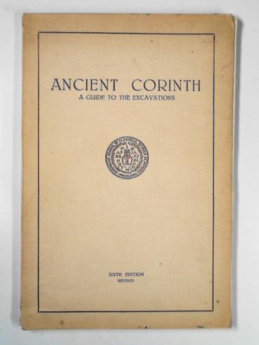  - Ancient Corinth: a guide to the excavations