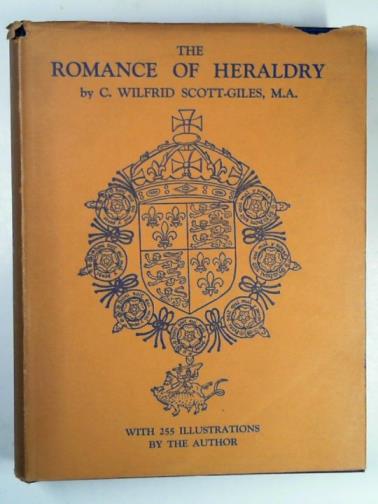 SCOTT-GILES, C. Wilfred - The romance of heraldry