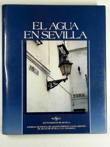 DEL VALLE AREVALO, Manuel - El agua en Sevilla
