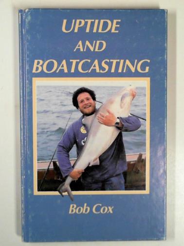 COX, Bob - Uptide and boatcasting