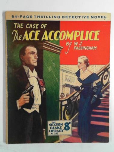 PASSINGHAM, W. J - The case of the ace accomplice [The Sexton Blake Library No. 298]