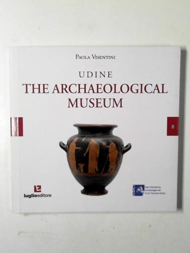 VISENTINI, Paola - Udine: the archaeological museum