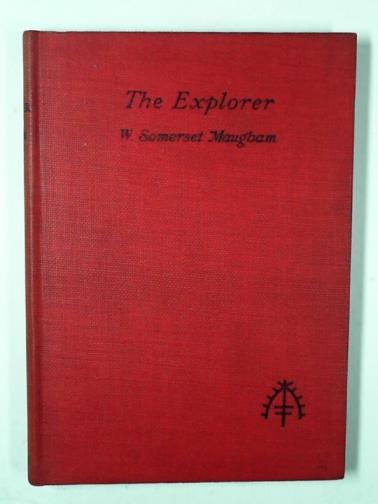 MAUGHAM, W. Somerset - The explorer: a melodrama in four acts