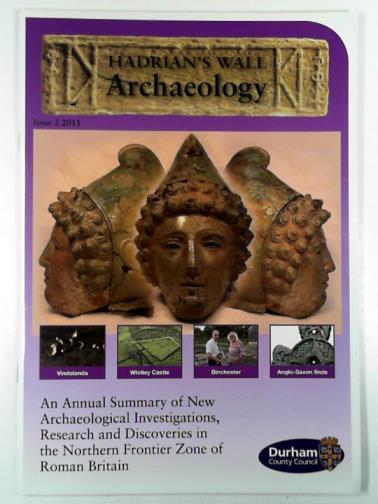 MASON, David (ed) - Hadrian's Wall Archaeology, issue 2, 2011