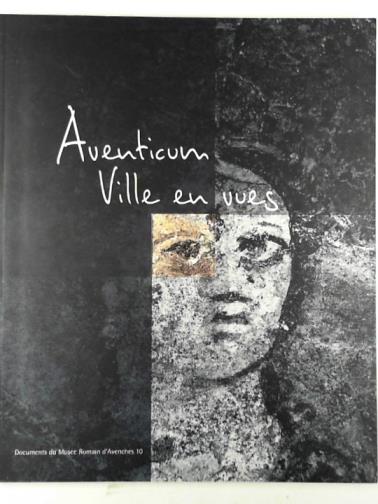 KRAUSE, Marie-France Meylan - Aventicum - ville en vues