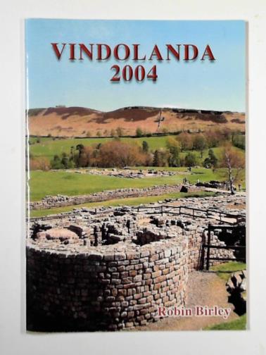 BIRLEY, Robin - Vindolanda: the forts, civilian settlements and museum on Rome's northern frontier