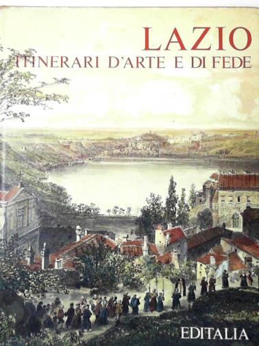RIVOSECCHI, Mario - Lazio: itinerari d'arte e di fede