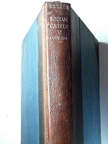 CURZON of Kedleston - Bodiam Castle Sussex: a historical & descriptive survey