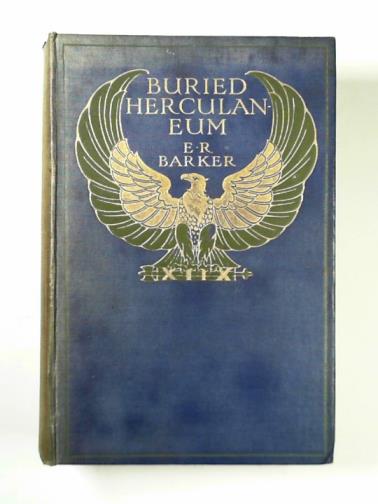 BARKER, Ethel Ross - Buried Herculaneum