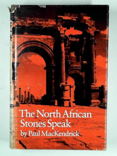 MacKENDRICK, Paul - The North African stones speak