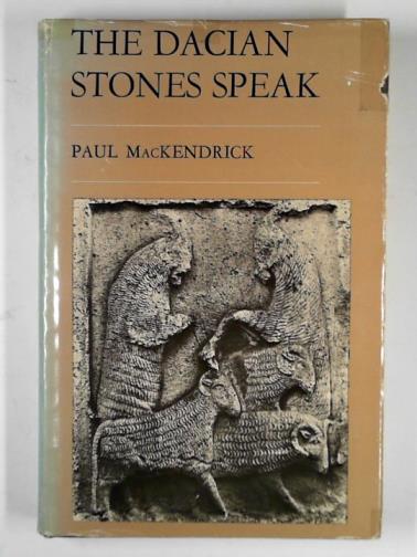 MacKENDRICK, Paul Lachlan - The Dacian stones speak