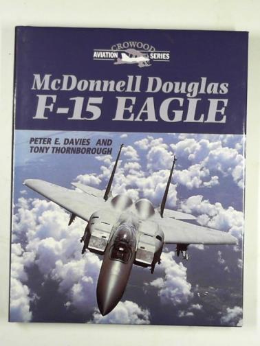DAVIES, Peter & THORNBOROUGH, Tony - McDonnell Douglas F-15 Eagle