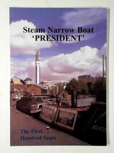 RATCLIFFE, Neil J. (compiler) - Steam narrow boat 'President': the first hundred years