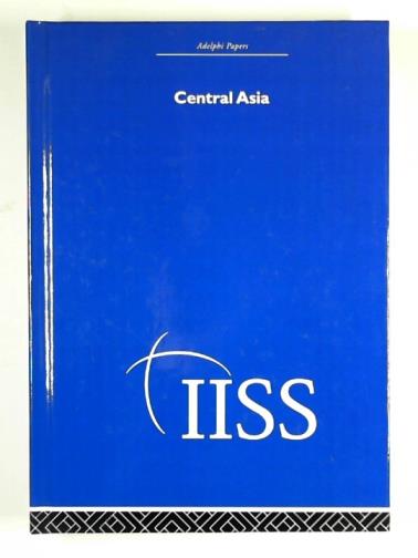 ROY, Olivier and others - Central Asia (Adelphi Papers)