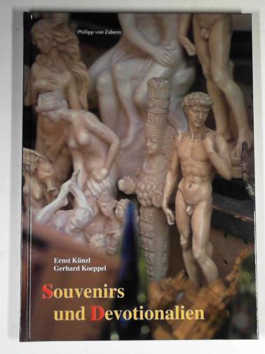 KUNZL, E. and KOEPPEL, G. - Souvenirs und devotionalien: zeugnisse des geschäftlichen, religiösen und kulturellen tourismus im antiken Römerreich.