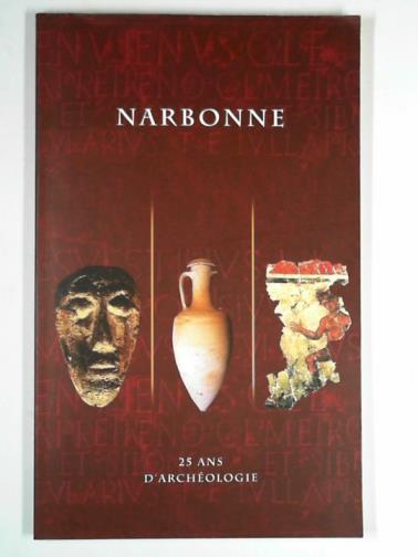  - Narbonne: 25 ans d'archeologie
