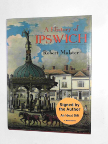 MALSTER, Robert - A history of Ipswich