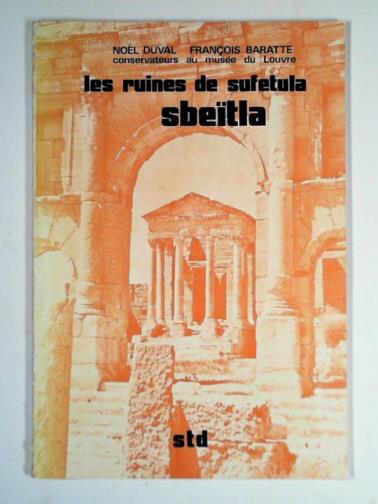 DUVAL, Noel & BARATTE, Francois - Les ruines de Sufetula Sbeïtla