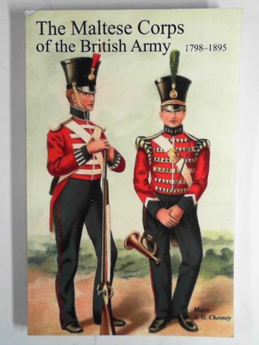 CHESNEY, A.G. (Major) - Historical records of the Maltese Corps of the British Army